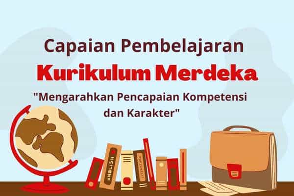 Capaian Pembelajaran dalam Kurikulum: Mengarahkan Pencapaian Kompetensi dan Karakter