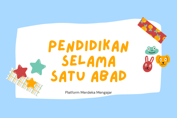 Pendidikan Selama Satu Abad