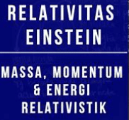 Massa Relativistik dan Momentum Relativistik